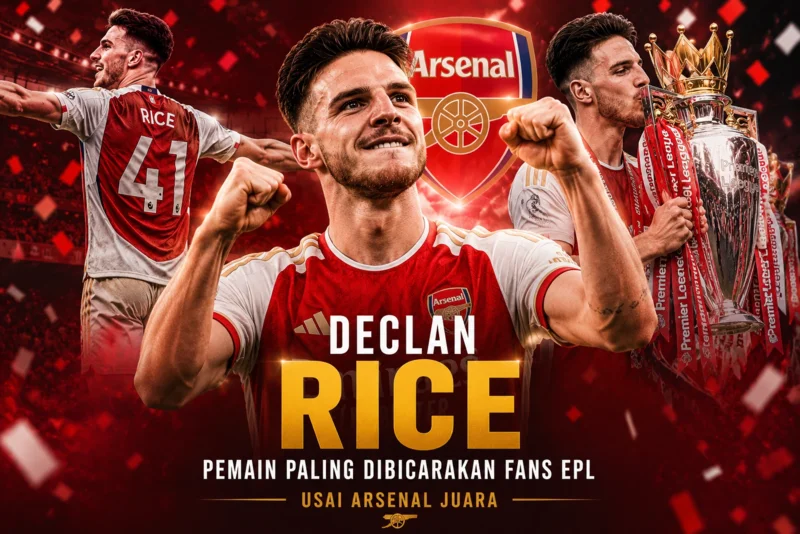 Declan Rice Jadi Pemain Paling Dibicarakan Fans EPL Usai Arsenal Juara.webp